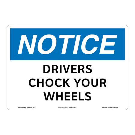 OSHA Compliant Notice/Drivers Chock Your Wheels Safety Signs Outdoor Flexible Polyester (Z1) 10x7